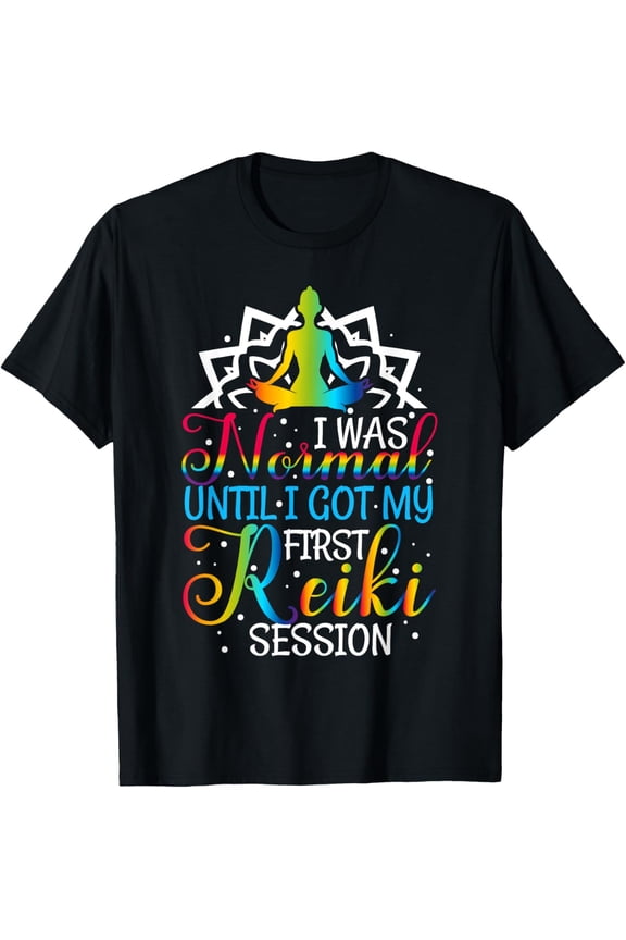 Exquisite and comfortable-I Was Normal Until I Got My First Reiki Session Chakra T-Shirt
