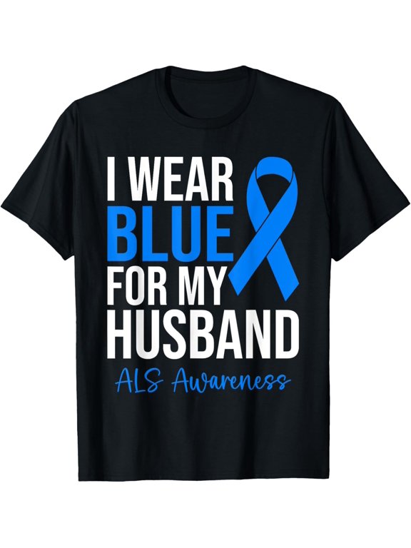 Exquisite and comfortable-I Wear Blue For My Husband ALS Warrior ALS Awareness Month T-Shirt