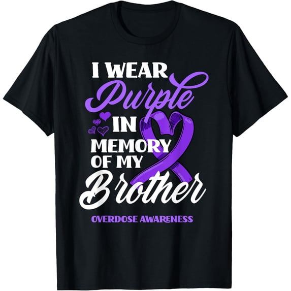 Exquisite and comfortable-I Wear Purple In Memory Of My Brother Overdose Awareness T-Shirt