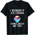 thumbnail image 1 of Exquisite and comfortable-I Wonder If Ice Cream Thinks About Me Too Shirt Ice Cream T-Shirt, 1 of 4