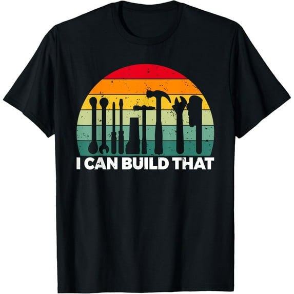 Exquisite and comfortable-I can build that Handyman Woodwork Craftsman T-Shirt