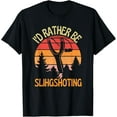 thumbnail image 1 of Exquisite and comfortable-I'd Rather Be Slingshoting Funny Retro Slingshots Fans T-Shirt, 1 of 4
