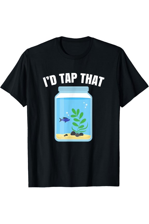 Exquisite and comfortable-I'd tap that fun fishtank design T-Shirt