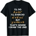 thumbnail image 1 of Exquisite and comfortable-I'll Do Math Formula Funny Math Puns for Students Teachers T-Shirt, 1 of 4