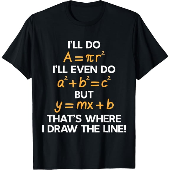 Exquisite and comfortable-I'll Do Math Formula Funny Math Puns for Students Teachers T-Shirt