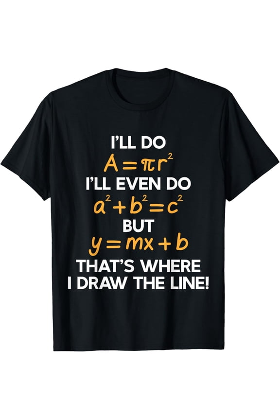 Exquisite and comfortable-I'll Do Math Formula Funny Math Puns for Students Teachers T-Shirt