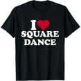thumbnail image 1 of Exquisite and comfortable-I love square dance T-Shirt, 1 of 4