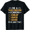 thumbnail image 1 of Exquisite and comfortable-I'm A Taxi Driver I Can Do Cheap Quick Good Pick Any Two T-Shirt, 1 of 4