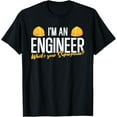 thumbnail image 1 of Exquisite and comfortable-I'm An Engineer What's Your Super Superpower | Engineer T-Shirt, 1 of 4