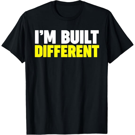 Exquisite and comfortable-I'm Built Different T-Shirt