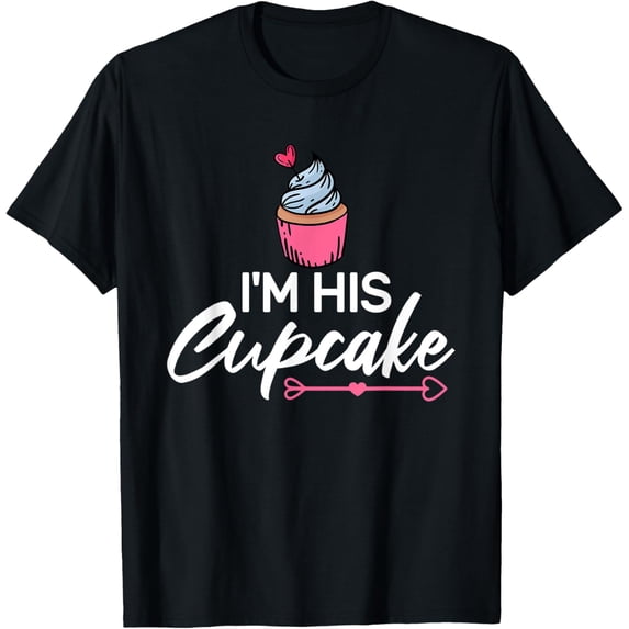 Exquisite and comfortable-I'm His Cupcake Couple Relationship Goals T-Shirt