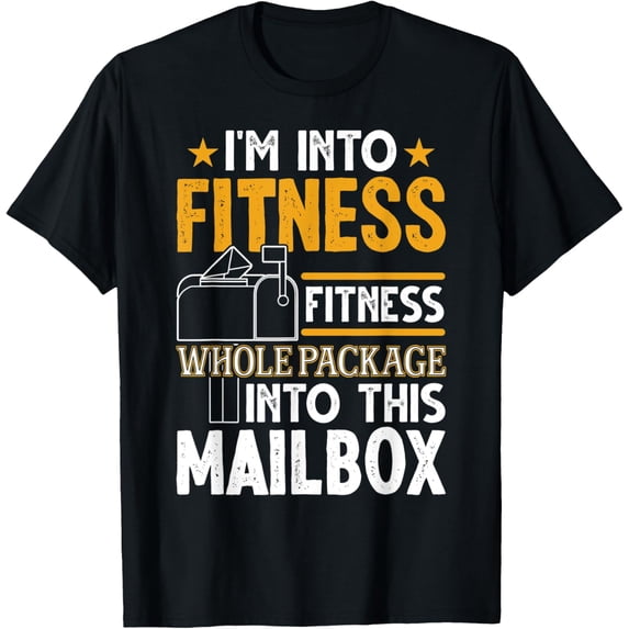 Exquisite and comfortable-I'm Into Fitness Fitness Whole Package Into This Mail Box T-Shirt