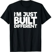 HESHIJIAZHU Exquisite and comfortable-I'm Just Built Different T-Shirt