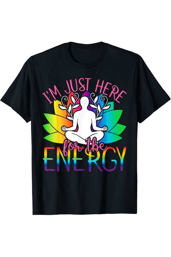 Exquisite and comfortable-I'm Just Here For The Energy Chakra Healer Therapist Reiki T-Shirt