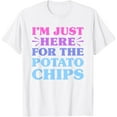 thumbnail image 1 of Exquisite and comfortable-I'm Just Here For The Potato Chips Funny Potato Chip Lover T-Shirt, 1 of 4
