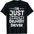 thumbnail image 1 of Exquisite and comfortable-I'm Just The Delivery Driver Job Delivery Driver Profession T-Shirt, 1 of 7