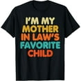 thumbnail image 1 of Exquisite and comfortable-I'm My Mother-In-Law's Favorite Child Funny Family Humor T-Shirt, 1 of 4