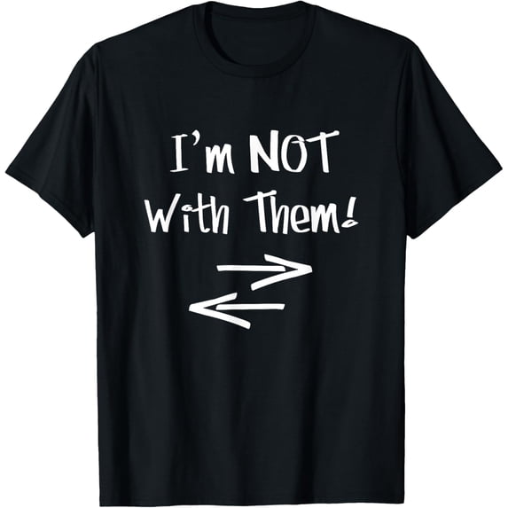 Exquisite and comfortable-I'm NOT With Them Funny Friends BFF T-Shirt with arrows T-Shirt