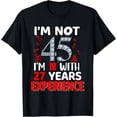 thumbnail image 1 of Exquisite and comfortable-I'm Not 45 I'm 18 with 27 Years Experience 45th Birthday T-Shirt, 1 of 4