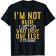 thumbnail image 1 of Exquisite and comfortable-I'm Not Rude, I Just Say What Everyone Else Is Thinking T-Shirt, 1 of 4
