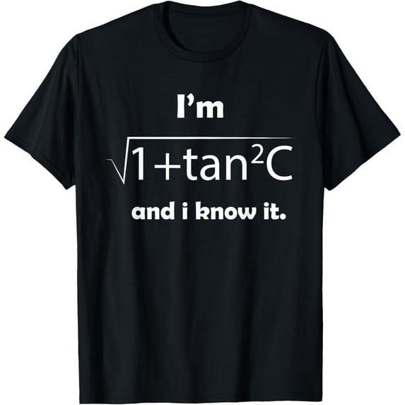 Exquisite and comfortable-I'm Sec C And I Know It - Funny Sexy Math Humor T-Shirt T-Shirt