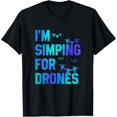 thumbnail image 1 of Exquisite and comfortable-I'm Simping For Drones Drone Pilot Quadcopter Pilot RC Drone T-Shirt, 1 of 4