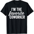 thumbnail image 1 of Exquisite and comfortable-I'm The Favorite Coworker Matching Employee Funny Work T-Shirt, 1 of 4