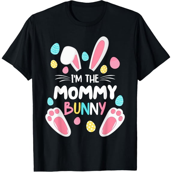 Exquisite and comfortable-I'm The Mommy Bunny Matching Family Easter Party 2025 T-Shirt