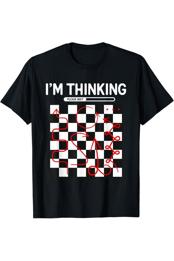 Exquisite and comfortable-I'm Thinking Chess Apparel - Funny Chess T-Shirt