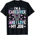 thumbnail image 1 of Exquisite and comfortable-I'm a Caregiver and I Love My Job - Funny Nurse Caregiver T-Shirt, 1 of 4
