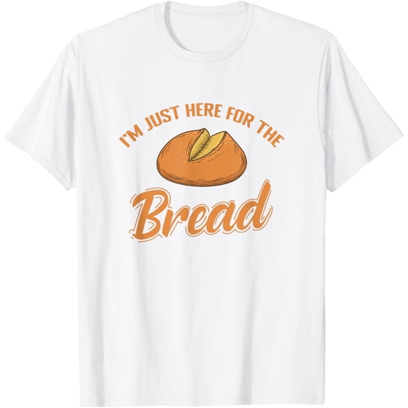 Exquisite and comfortable-I'm just here for the Bread Baker T-Shirt