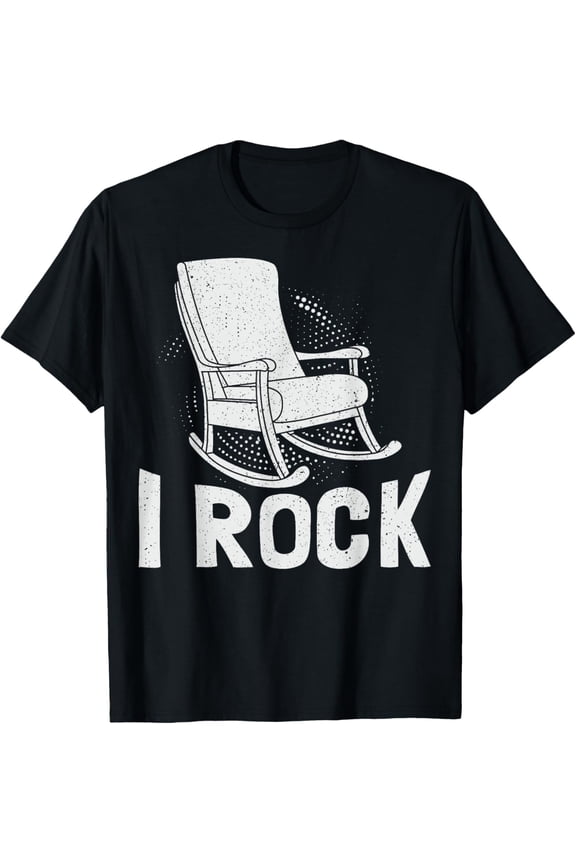 Exquisite and comfortable-I rock Design for a Rocking Chair lover T-Shirt