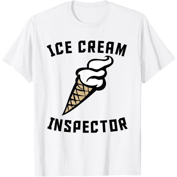Exquisite and comfortable-Ice Cream Inspector Funny Ice Cream Humor T-Shirt T-Shirt
