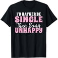 thumbnail image 1 of Exquisite and comfortable-Id rather be Single than being unhappy Divorce T-Shirt, 1 of 4