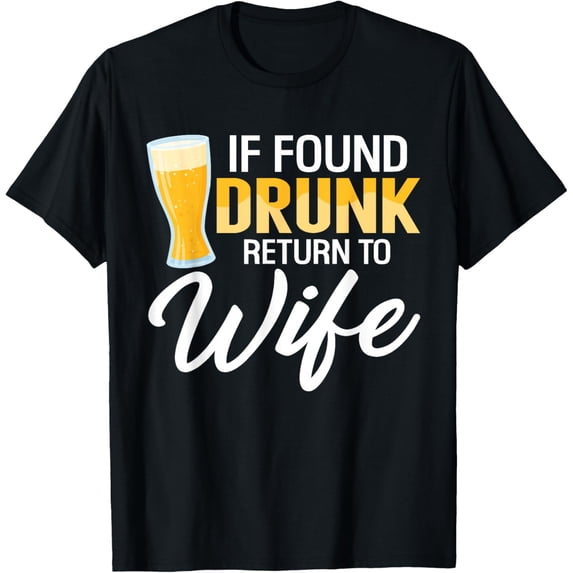 Exquisite and comfortable-If Found Drunk Return to Wife Couples Funny Drinking Beer T-Shirt