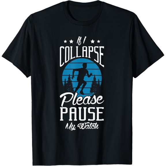 Exquisite and comfortable-If I collapse please pause my watch Design for a Running Fan T-Shirt