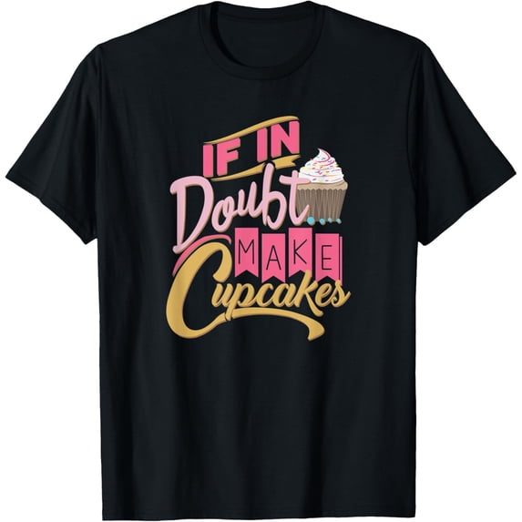Exquisite and comfortable-If In Doubt Make Cupcakes Baker Baking Gifts T-Shirt