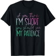 thumbnail image 1 of Exquisite and comfortable-If You Think I'm Short You Should See My Patience Funny T-Shirt, 1 of 4