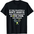 thumbnail image 1 of Exquisite and comfortable-If You Wanted A Soft Serve Should Gone For Ice Cream Tennis T-Shirt, 1 of 4