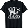 thumbnail image 1 of Exquisite and comfortable-If You're Flirting With Me Please Let Me Know T-Shirt, 1 of 4
