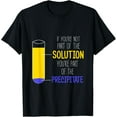 thumbnail image 1 of Exquisite and comfortable-If You're Not Part Of The Solution Chemistry Experiment Tee T-Shirt, 1 of 4