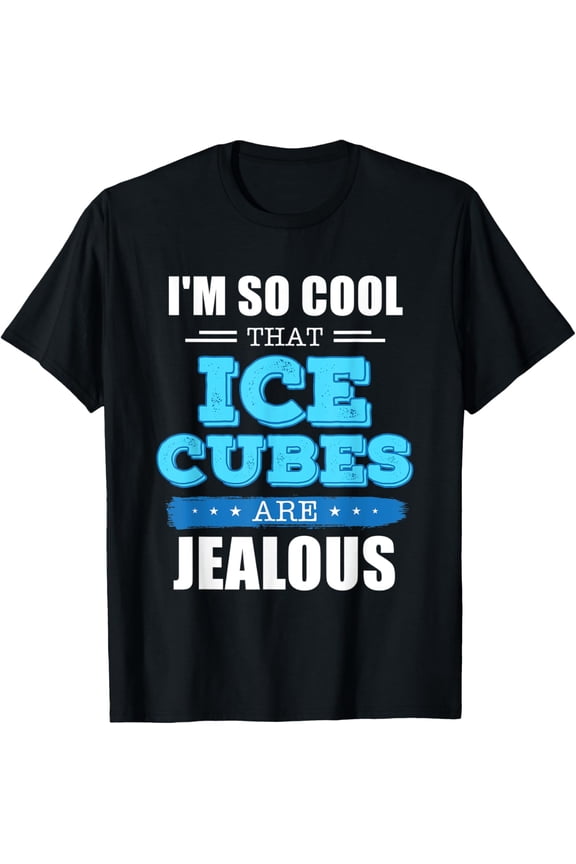 Exquisite and comfortable- Im So Cool That Ice Cubes Are Jealous Png T-Shirt