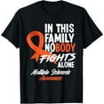thumbnail image 1 of Exquisite and comfortable-In This Family Nobody Fights Alone Multiple Sclerosis T-Shirt, 1 of 4