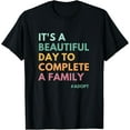 thumbnail image 1 of Exquisite and comfortable-It's A Beautiful Day To Complete A Family, Adoption Day T-Shirt, 1 of 4