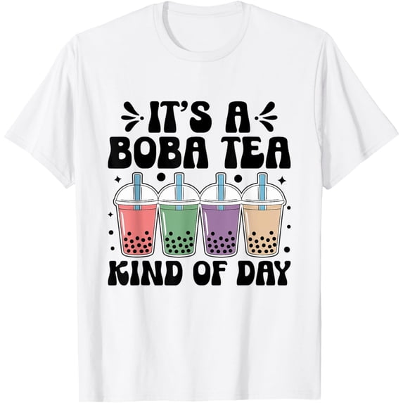 Exquisite and comfortable-It's A Boba Tea Kind Of Day Milk Tea Bubble Tea Boba Pearl T-Shirt
