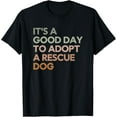 thumbnail image 1 of Exquisite and comfortable-It's A Good Day To Adopt Rescue Dog Rescue Mom Dog Lover T-Shirt, 1 of 4
