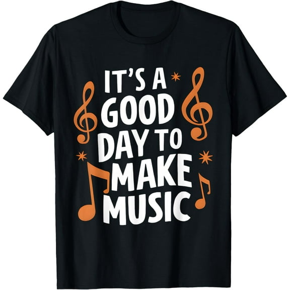 Exquisite and comfortable-It's A Good Day To Make Music Musician Music Teacher T-Shirt