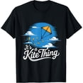 thumbnail image 1 of Exquisite and comfortable-It's A Kite Thing Fly Kites Kite Flyer Windy Kite Flying T-Shirt, 1 of 4