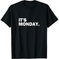 thumbnail image 1 of Exquisite and comfortable-It's Monday Day Of The Week Funny Weekly Daily T-Shirt, 1 of 4