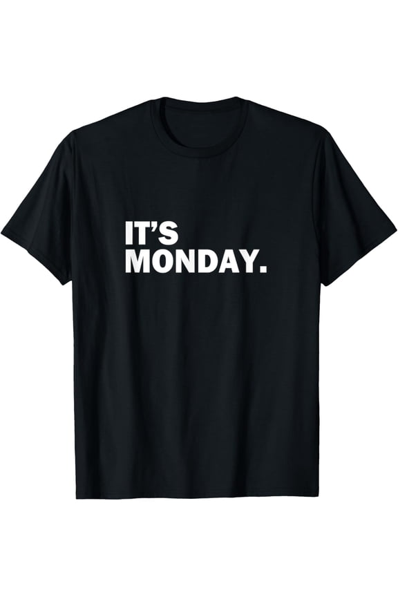 Exquisite and comfortable-It's Monday Day Of The Week Funny Weekly Daily T-Shirt